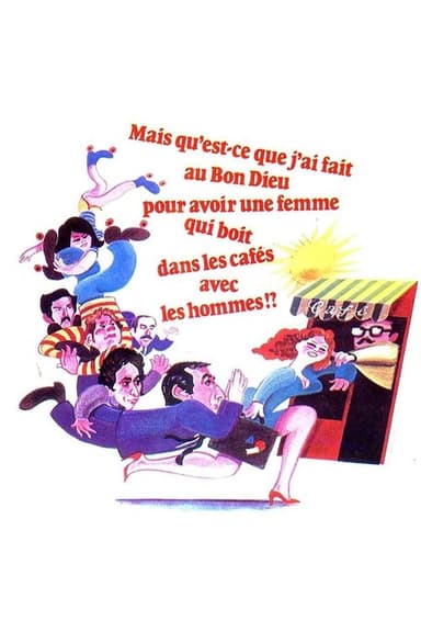 What Did I Ever Do to the Good Lord to Deserve a Wife Who Drinks in Cafes with Men? poster
