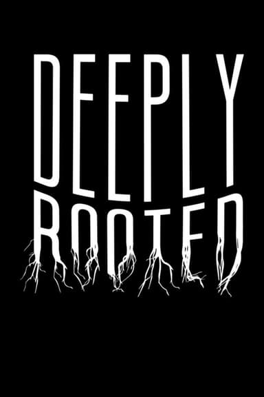 Deeply Rooted poster