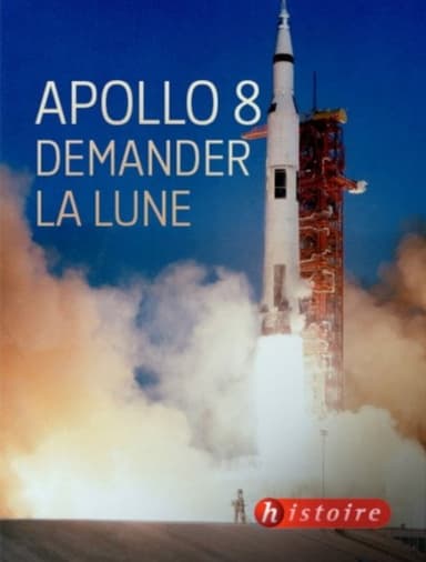 Apollo 8, demander la lune poster