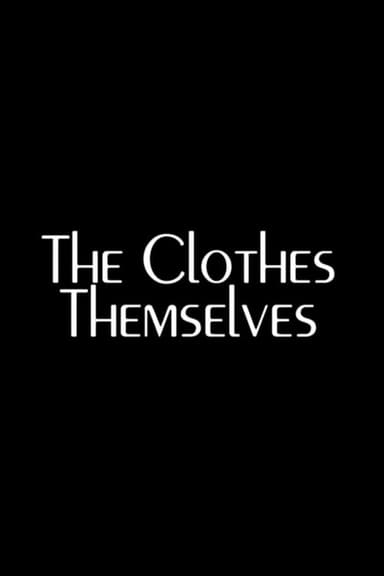 The Clothes Themselves poster