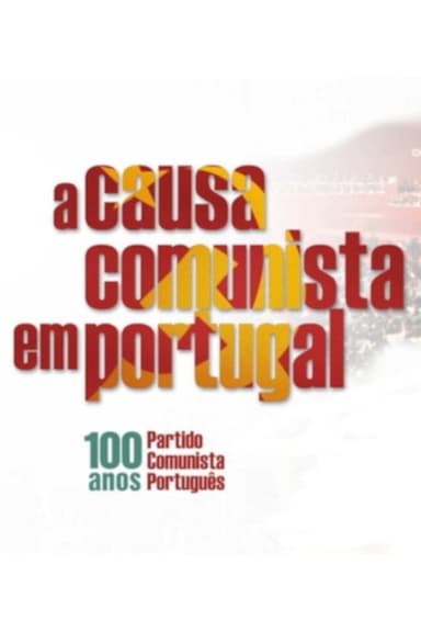 A Causa Comunista em Portugal - 100 Anos do Partido Comunista Português poster
