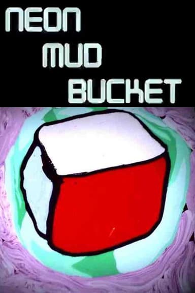 Neon Mud Bucket poster