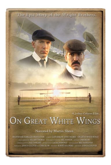 On Great White Wings: The Wright Brothers and the Race for Flight poster
