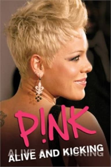 P!NK: Alive and Kicking poster