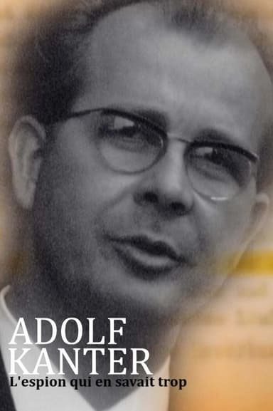Adolf Kanter : l'espion qui en savait trop poster