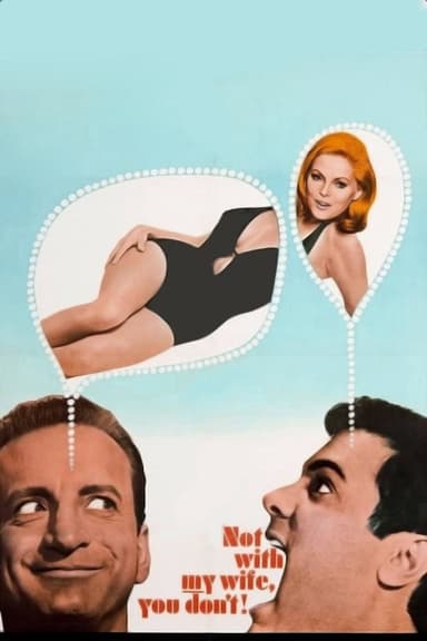 Not With My Wife, You Don't! poster