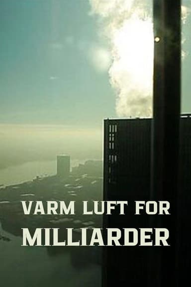 Varm luft for milliarder poster
