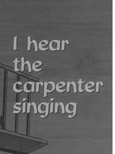 I Hear the Carpenter Singing poster