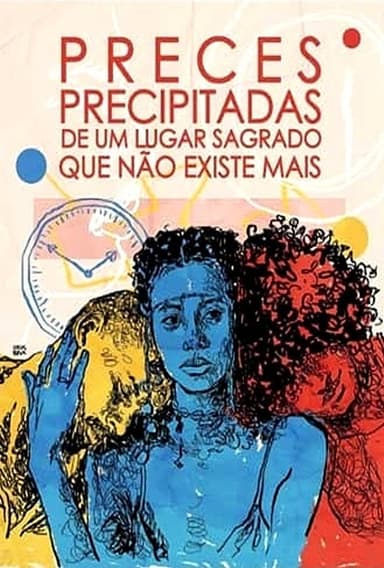 Preces Precipitadas de um Lugar Sagrado Que Não Existe Mais poster