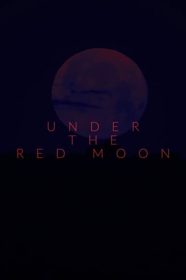 Under The Red Moon poster
