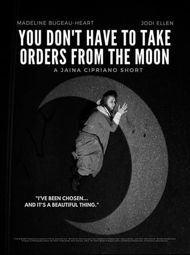 You Don't Have To Take Orders From The Moon poster