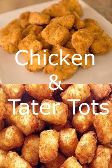 Chicken & Tater Tots poster