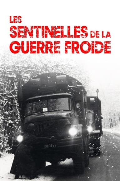 Les sentinelles de la guerre froide poster