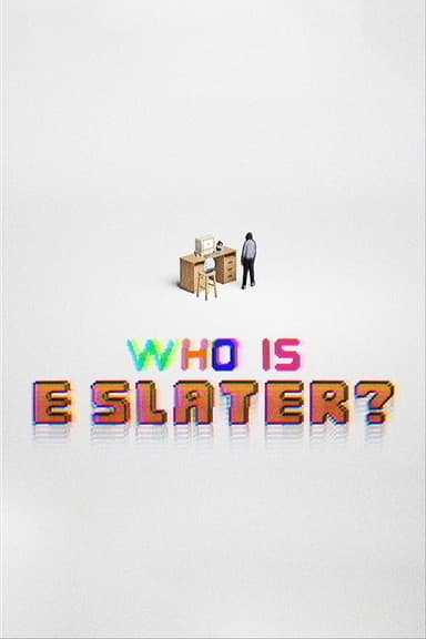 who is e slater? poster