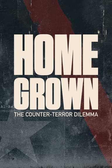 Homegrown: The Counter-Terror Dilemma poster