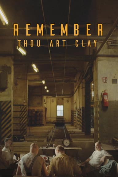 Remember, Thou Art Clay poster