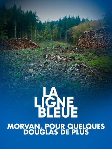 Morvan, pour quelques douglas de plus poster