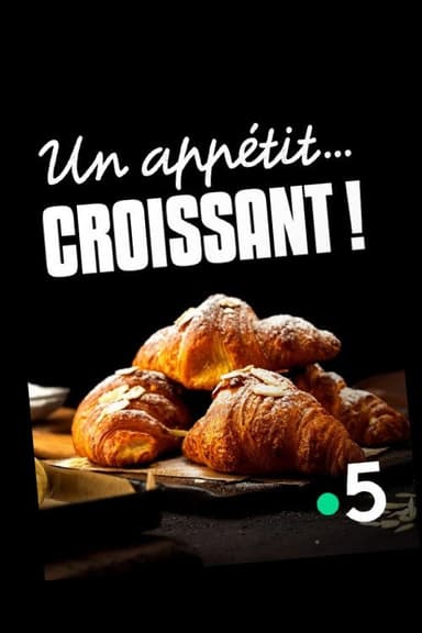 Un appétit...croissant! poster
