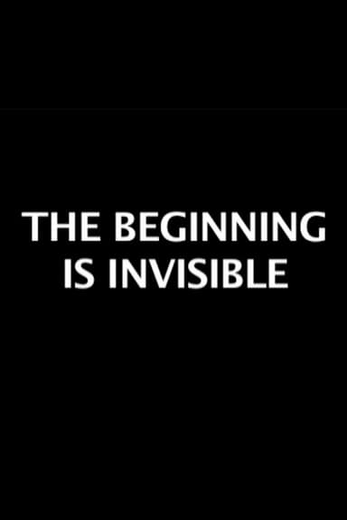 The Beginning is Invisible poster