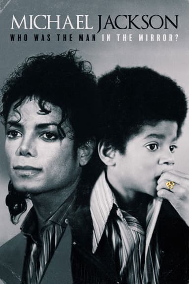 Michael Jackson: Who Was the Man in the Mirror? poster