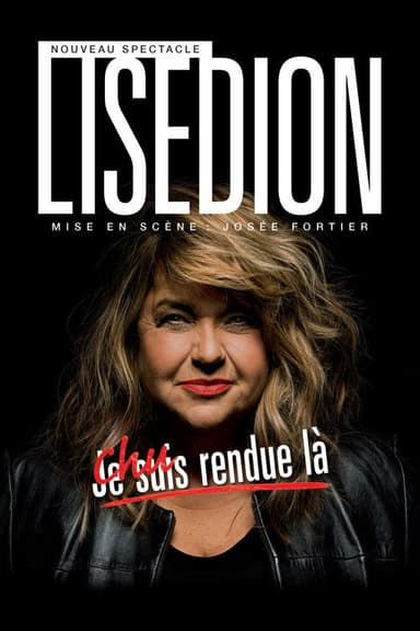Lise Dion : Chu rendue là poster