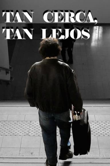 Tan cerca, tan lejos poster