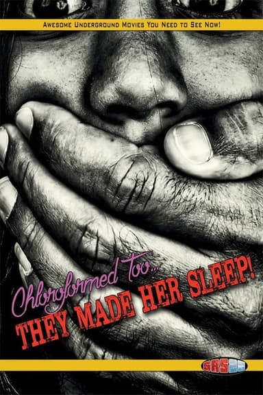 Chloroformed Too: They Made Her Sleep poster