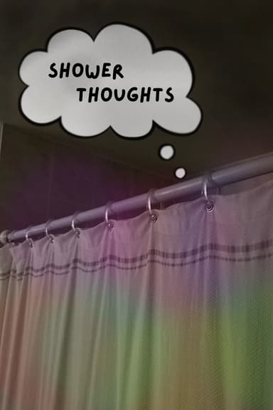 Shower Thoughts poster