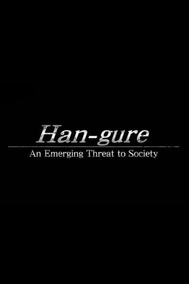 Han-gure: An Emerging Threat to Society poster