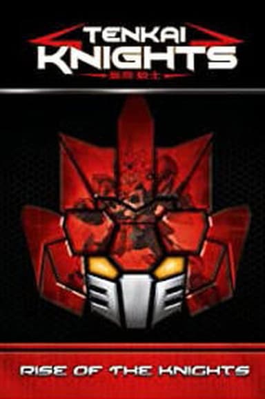 Tenkai Knights - Rise of the Knights poster