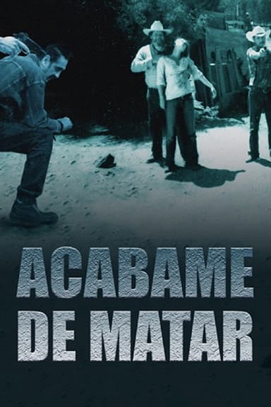 Acábame de matar poster