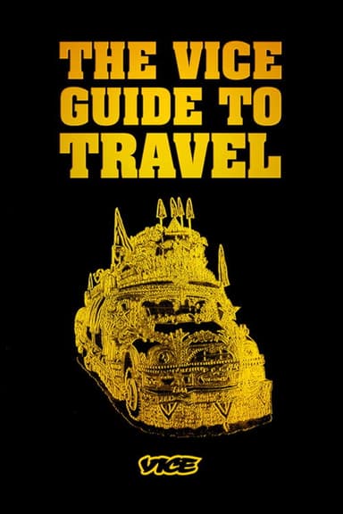 The Vice Guide to Travel poster