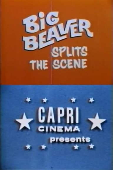 Big Beaver Splits the Scene poster