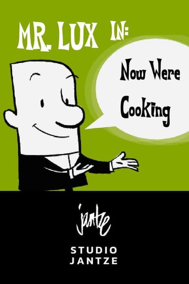 Mr. Lux: Now We're Cooking poster