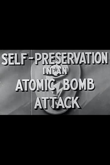 Self-Preservation in an Atomic Bomb Attack poster