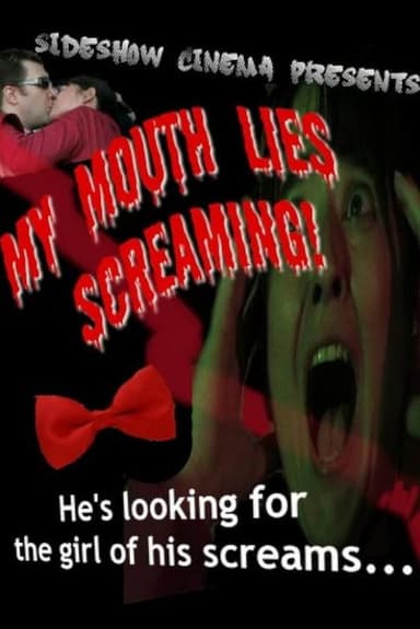 My Mouth Lies Screaming poster