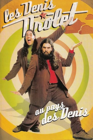 Les Denis Drolet - Au pays des Denis poster