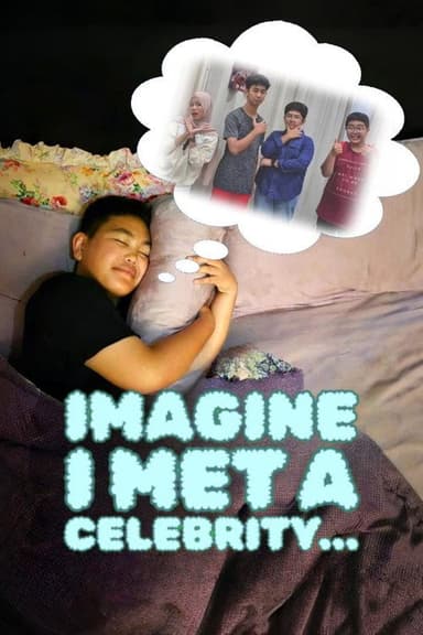 Imagine I Met A Celebrity... poster