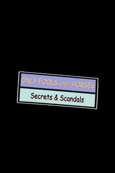Only Fools and Horses: Secrets & Scandals poster