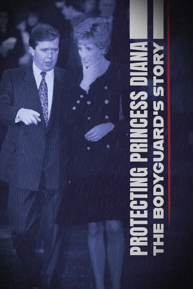 Protecting Princess Diana: The Bodyguard's Story poster