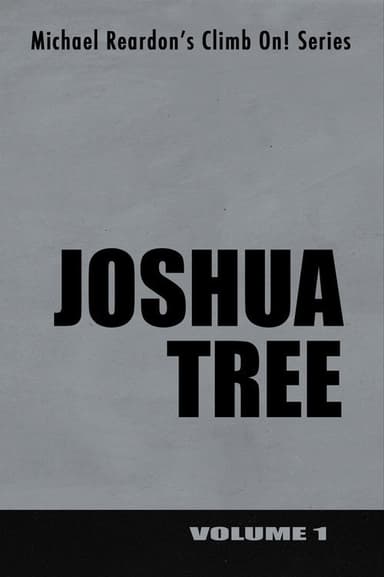 Joshua Tree: Climb On! Series - Volume I poster