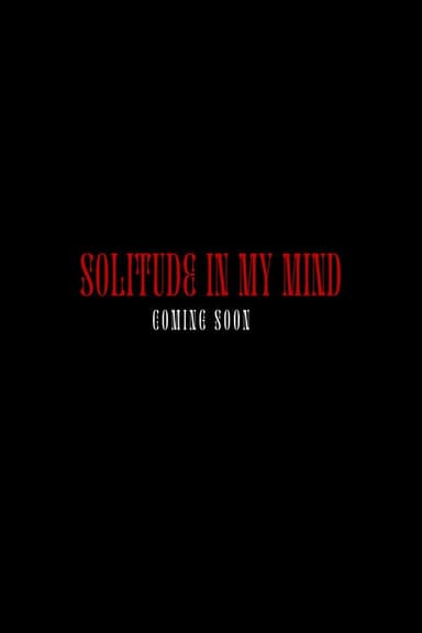 Solitude in my Mind poster
