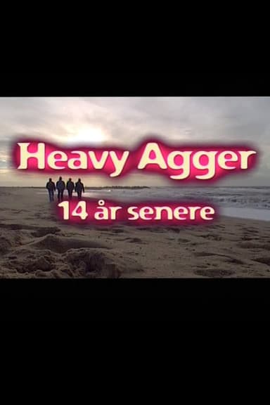 Heavy Agger - 14 years later poster