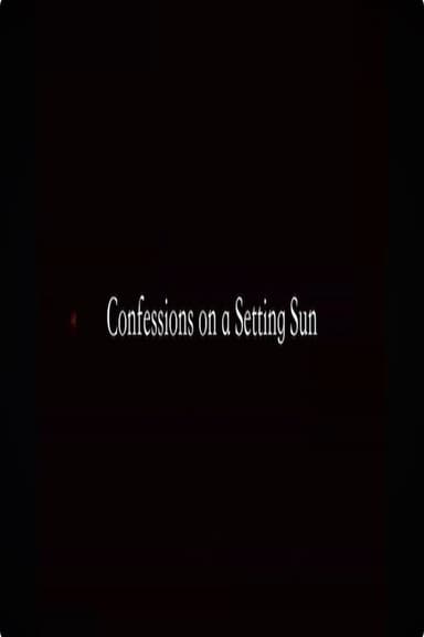 Confessions on a Setting Sun poster