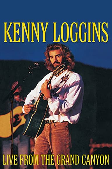 Kenny Loggins: Live from the Grand Canyon poster