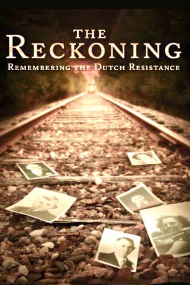 The Reckoning: Remembering the Dutch Resistance poster