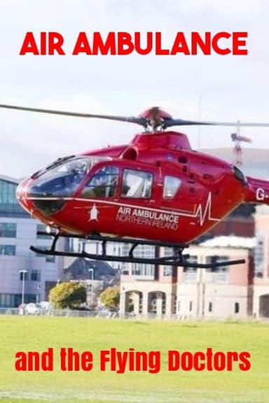 Air Ambulance and the Flying Doctors poster