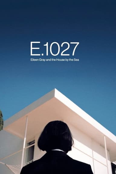 E.1027: Eileen Gray and the House by the Sea poster