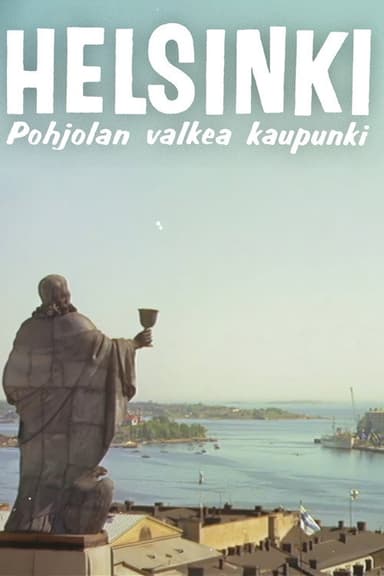 Helsinki - Pohjolan valkea kaupunki poster