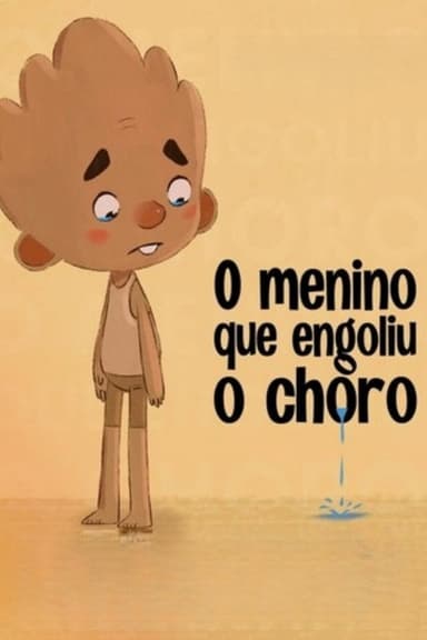 O menino que engoliu o choro poster